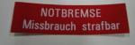 Aufkleber "Notbremse - Missbrauch strafbar"